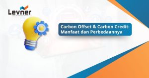 Carbon Offset & Carbon Credit: Manfaat dan Perbedaannya