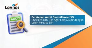Audit Surveillance ISO: Ceklis Lolos Audit