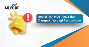 Revisi ISO 14001:2026 dan Dampaknya bagi Perusahaan