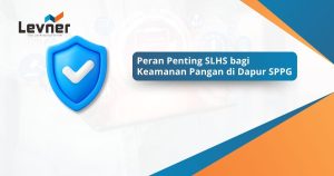 Peran Penting SLHS bagi Keamanan Pangan di Dapur SPPG