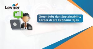 Green Jobs dan Sustainability Career di Era Ekonomi Hijau