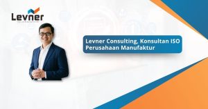 Levner Consulting, Konsultan ISO Perusahaan Manufaktur