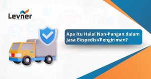 Halal Non-Pangan dalam Jasa Ekspedisi dan Logistik