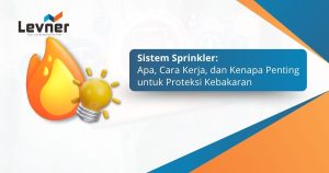Sistem Sprinkler: Apa, Cara Kerja, dan Kenapa Penting untuk Proteksi Kebakaran