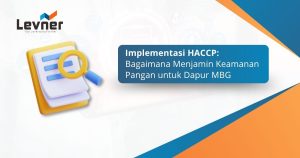 Implementasi HACCP: Menjamin Keamanan Pangan untuk Dapur MBG