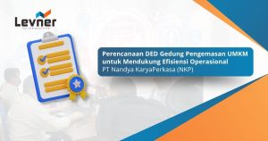 Perencanaan DED Gedung Pengemasan UMKM – PT Nandya Karya Perkasa (NKP)