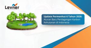 Update Permenhut 6 Tahun 2026: Aturan Baru Perdagangan Karbon Kehutanan di Indonesia