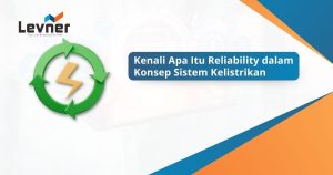 Konsep Reliability dalam Sistem Kelistrikan