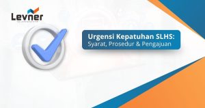Dasar Hukum SLHS: Syarat, Prosedur & Pengajuan