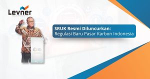 SRUK Resmi Diluncurkan, Regulasi Baru Pasar Karbon Indonesia