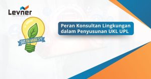 Peran Konsultan Lingkungan dalam Penyusunan UKL UPL