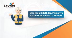 Mengenal K3LH dan Perannya dalam Dunia Industri Modern