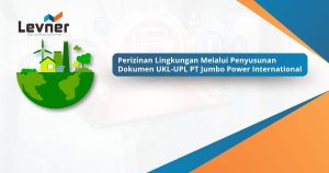 Perizinan Lingkungan melalui Penyusunan Dokumen UKL-UPL