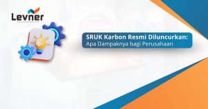 SRUK Karbon Resmi Diluncurkan: Dampaknya bagi Perusahaan