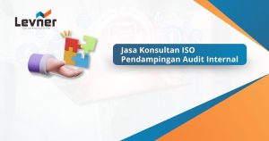 Konsultan ISO untuk Pelatihan dan Pendampingan Audit Internal di Indonesia