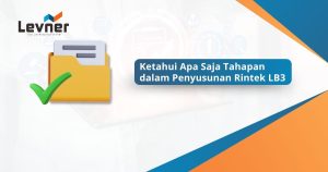 Ketahui Tahapan dalam Penyusunan Rintek LB3