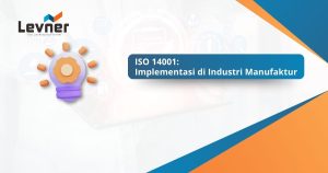 ISO 14001: Implementasi di Industri Manufaktur