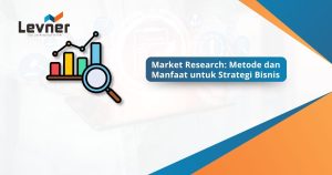 Market Research: Metode dan Manfaat untuk Strategi Bisnis