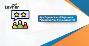 Apa Tujuan Survei Kepuasan Pelanggan? Ini Penjelasannya!