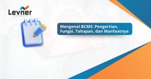 Mengenal BCMS: Pengertian, Fungsi, Tahapan, dan Manfaatnya