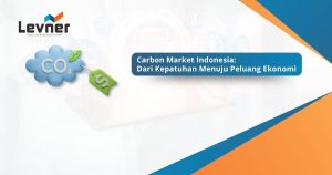 Carbon Market Indonesia: Dari Kepatuhan Menuju Peluang Ekonomi