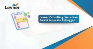 Levner Consulting, Konsultan Survei Kepuasan Pelanggan
