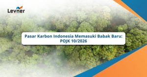 Pasar Karbon Indonesia Memasuki Babak Baru: POJK 10/2026