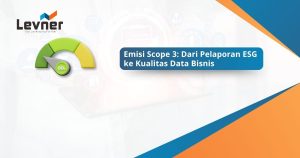 Emisi Scope 3: Dari Pelaporan ESG ke Kualitas Data Bisnis