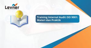 Training Internal Audit ISO 9001: Materi dan Praktik
